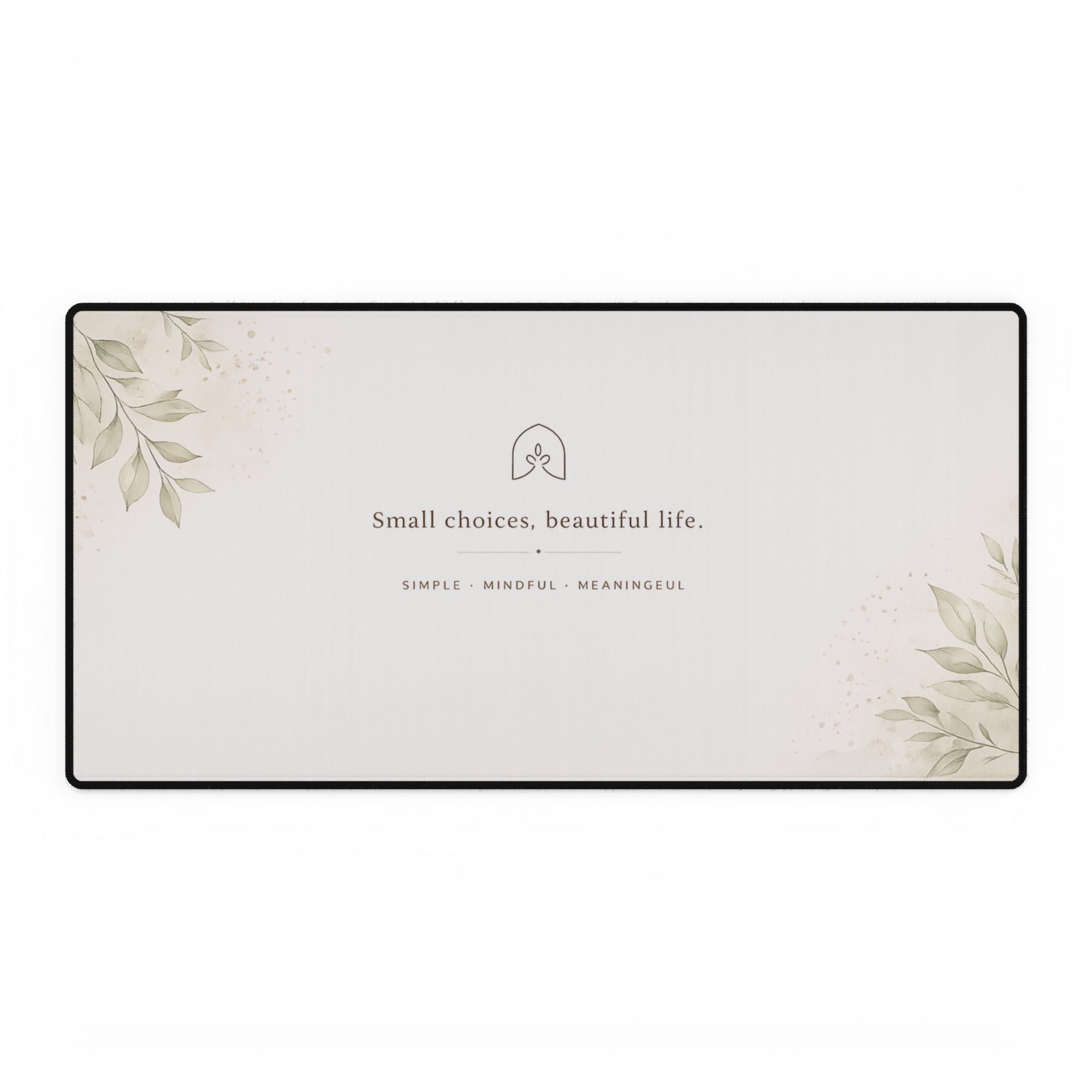 Floral Minimalist Desk Mat — "Small choices, beautiful life." Office Mouse Pad